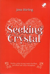 Image of Seeking Crystal : Ketika jalan terang mulai terlihat, perlahan hati akan menuntun.
