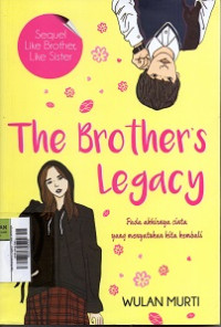 Image of The Brother's Legacy : Pada akhirnya cinta yang menyatukan kita kembali